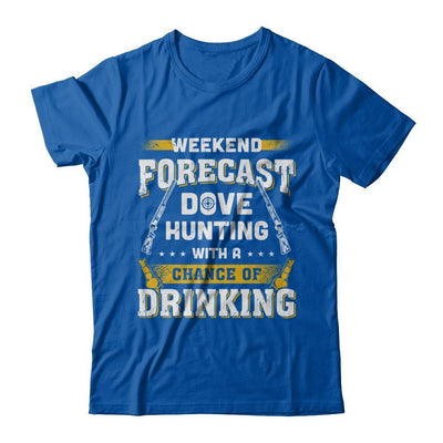 Weekend Forecast Dove Hunting Chance Of Drinking-T-Shirt & Hoodie-Premium T-Shirt-Royal