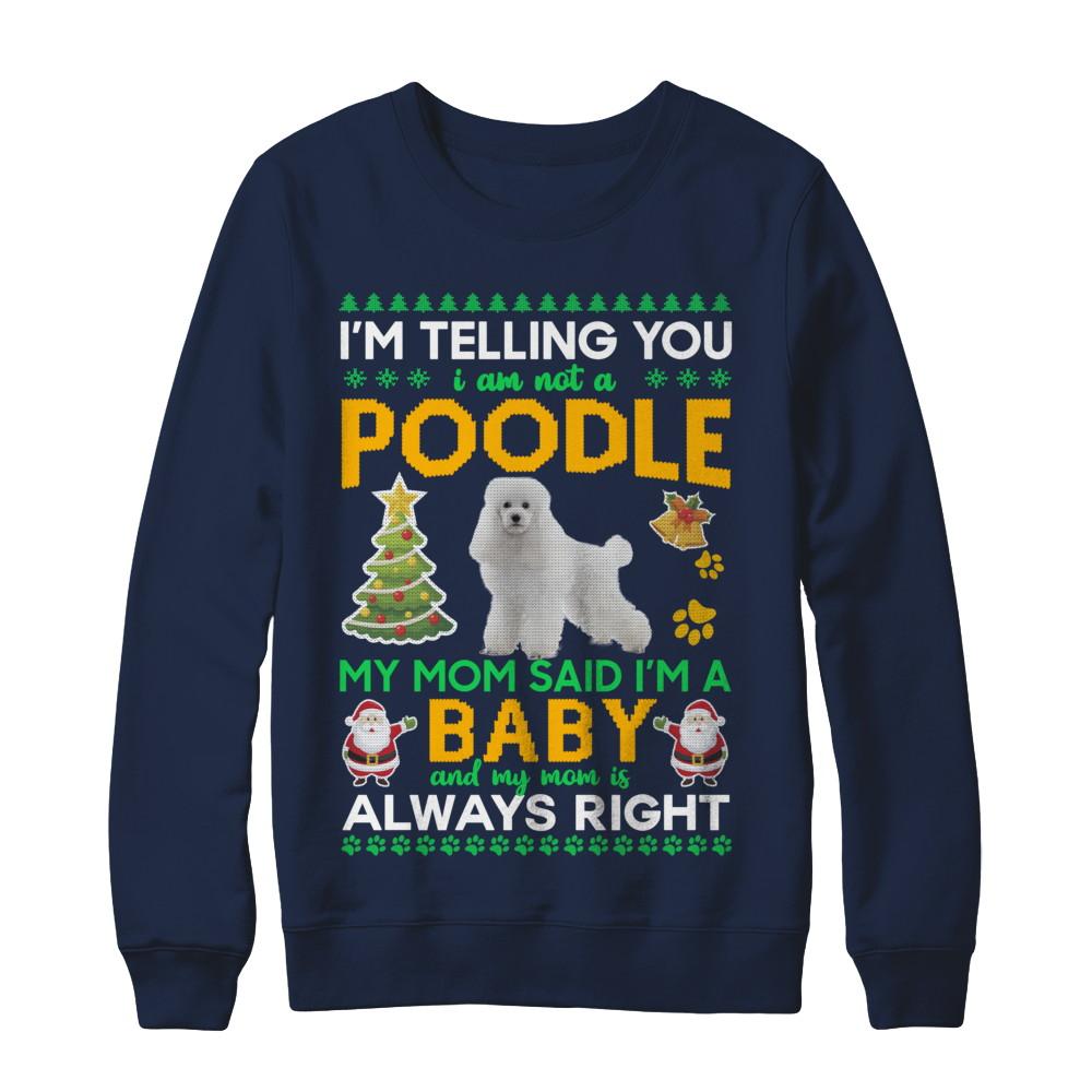I Am Not A Poodle My Mom Said I'm A Baby-T-Shirt & Sweatshirt-Crewneck Sweatshirt-Navy