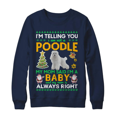 I Am Not A Poodle My Mom Said I'm A Baby-T-Shirt & Sweatshirt-Crewneck Sweatshirt-Navy