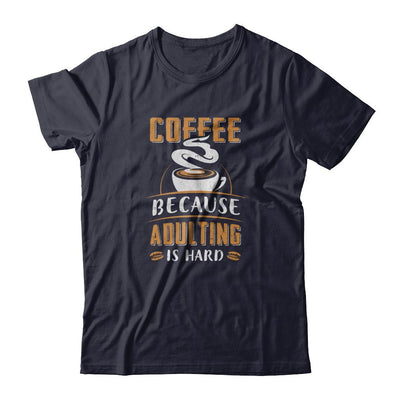 Coffee Because Adulting Is Hard-T-Shirt & Tank Top-Premium T-Shirt-Midnight Navy