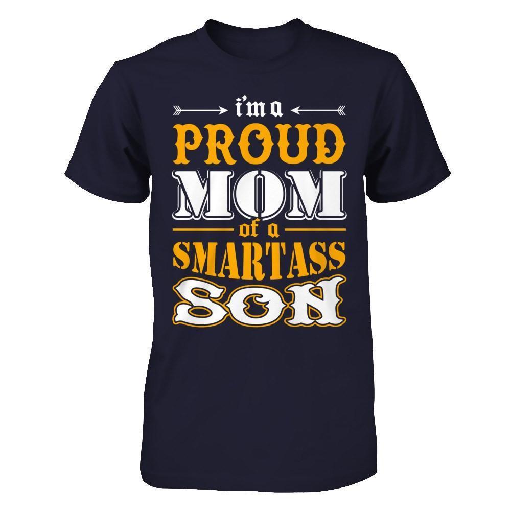 I'm A Proud Mom Of A Smartass Son-T-Shirt & Hoodie-Premium T-Shirt-Midnight Navy