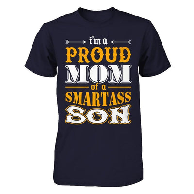I'm A Proud Mom Of A Smartass Son-T-Shirt & Hoodie-Premium T-Shirt-Midnight Navy