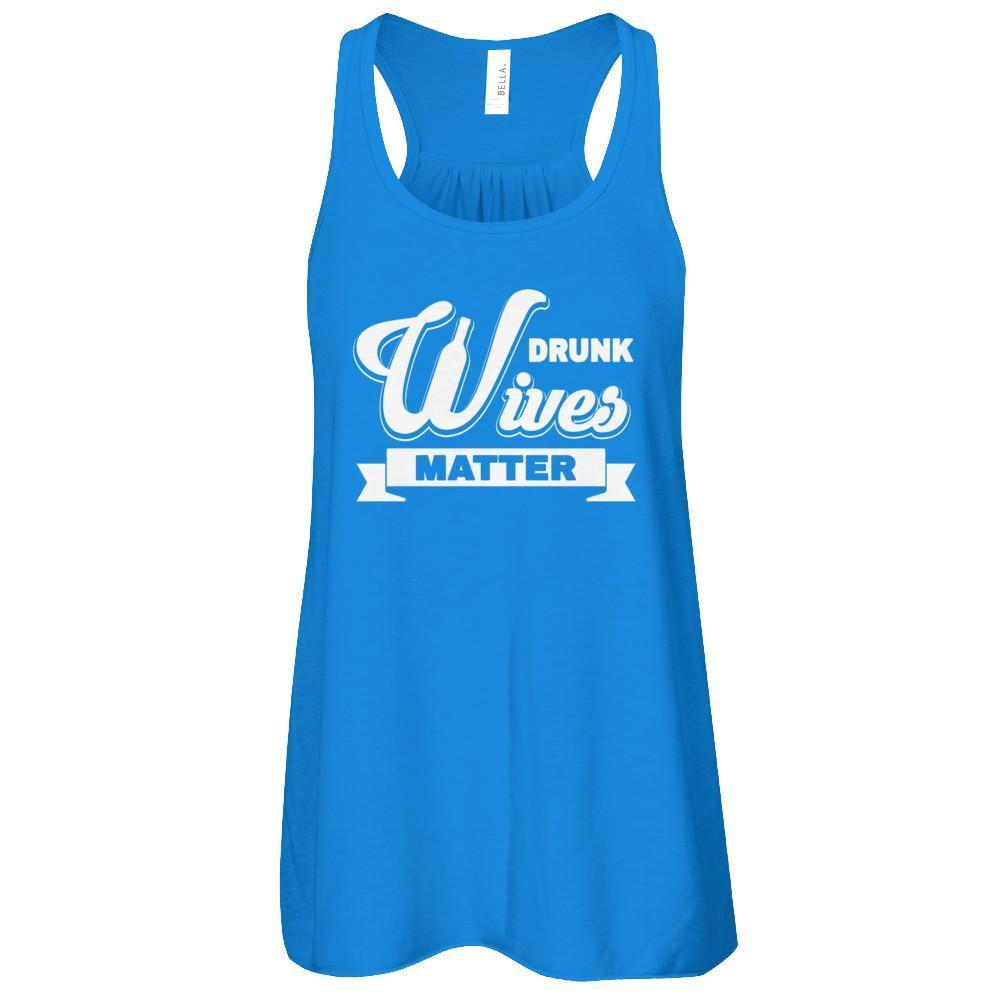 Drunk Wives Matter-T-Shirt & Tank Top-Women's Flowy Racerback Tank-True Royal