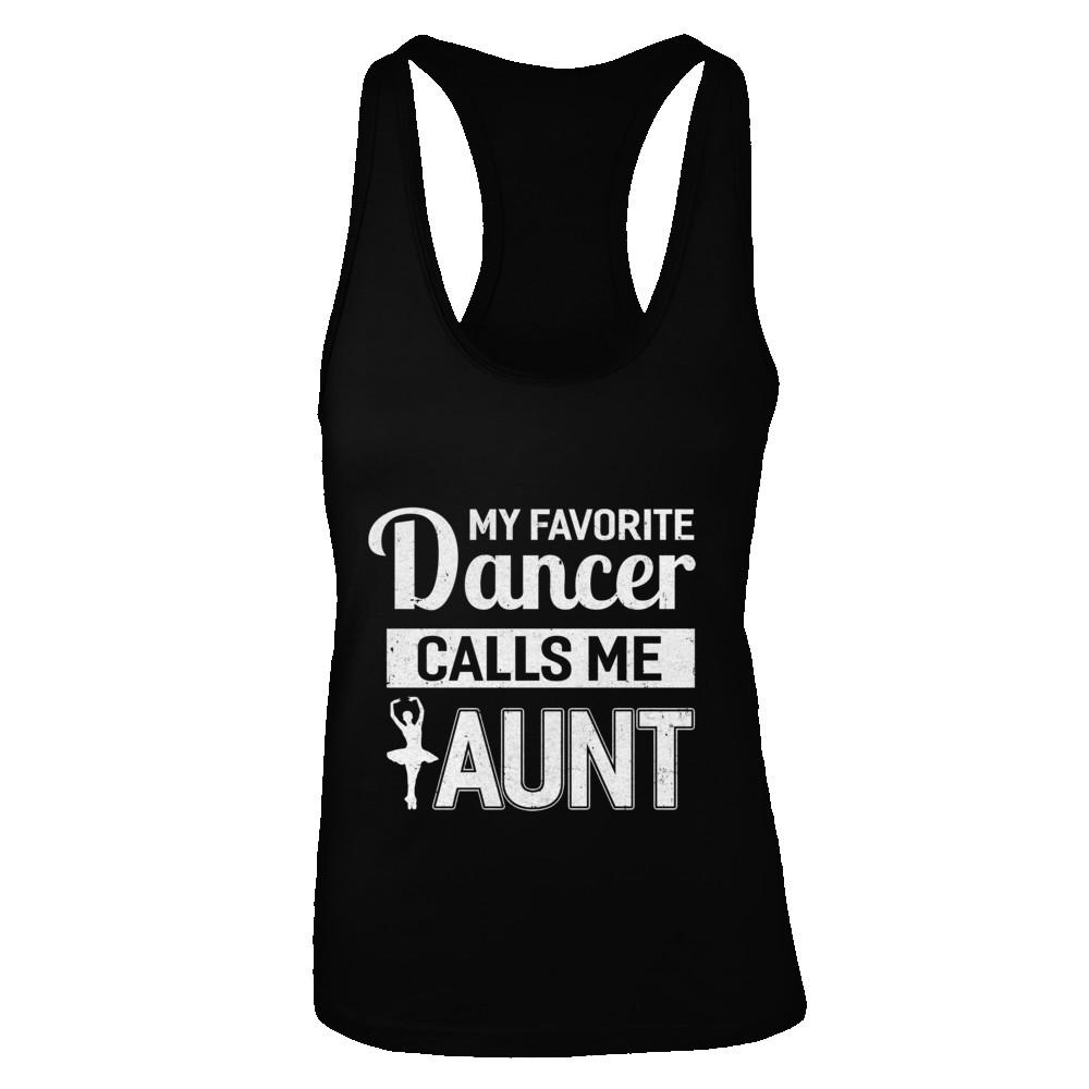 My Favorite Dancer Calls Me Aunt Funny Ballet Dance-T-Shirt & Tank Top-Women's Ideal Racerback Tank-Black