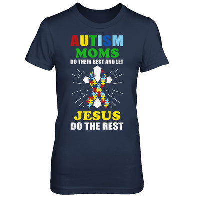 Autism Moms Do Their Best And Let Jesus Do The Rest-T-Shirt & Hoodie-Women's T-Shirt-Navy