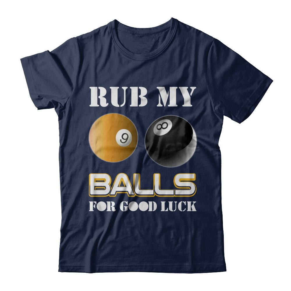 Funny Billiards Rub My Balls For Good Luck-T-Shirt & Hoodie-Classic T-Shirt-Navy