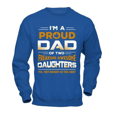 I'm Proud Dad Of Two Freaking Awesome Daughters-T-Shirt & Hoodie-Crewneck Sweatshirt-Royal