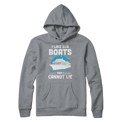 I Like Big Boats And I Cannot Lie Beach Cruising Lover-T-Shirt & Hoodie-Pullover Hoodie-Light Steel