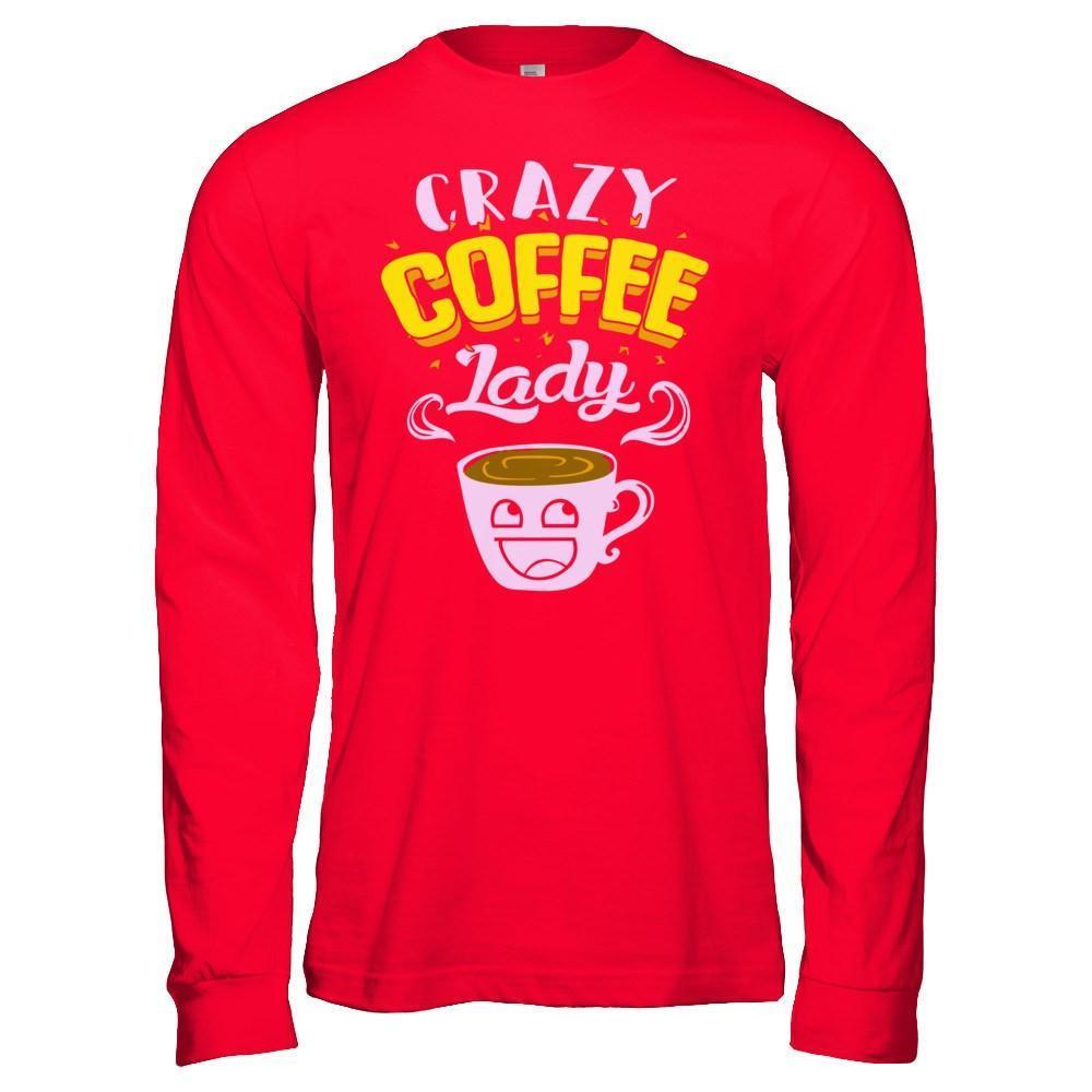 Crazy Coffee Lady-T-Shirt & Hoodie-Long Sleeve T-Shirt-Red