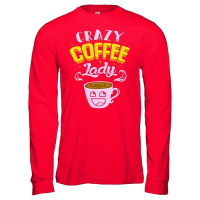Crazy Coffee Lady-T-Shirt & Hoodie-Long Sleeve T-Shirt-Red