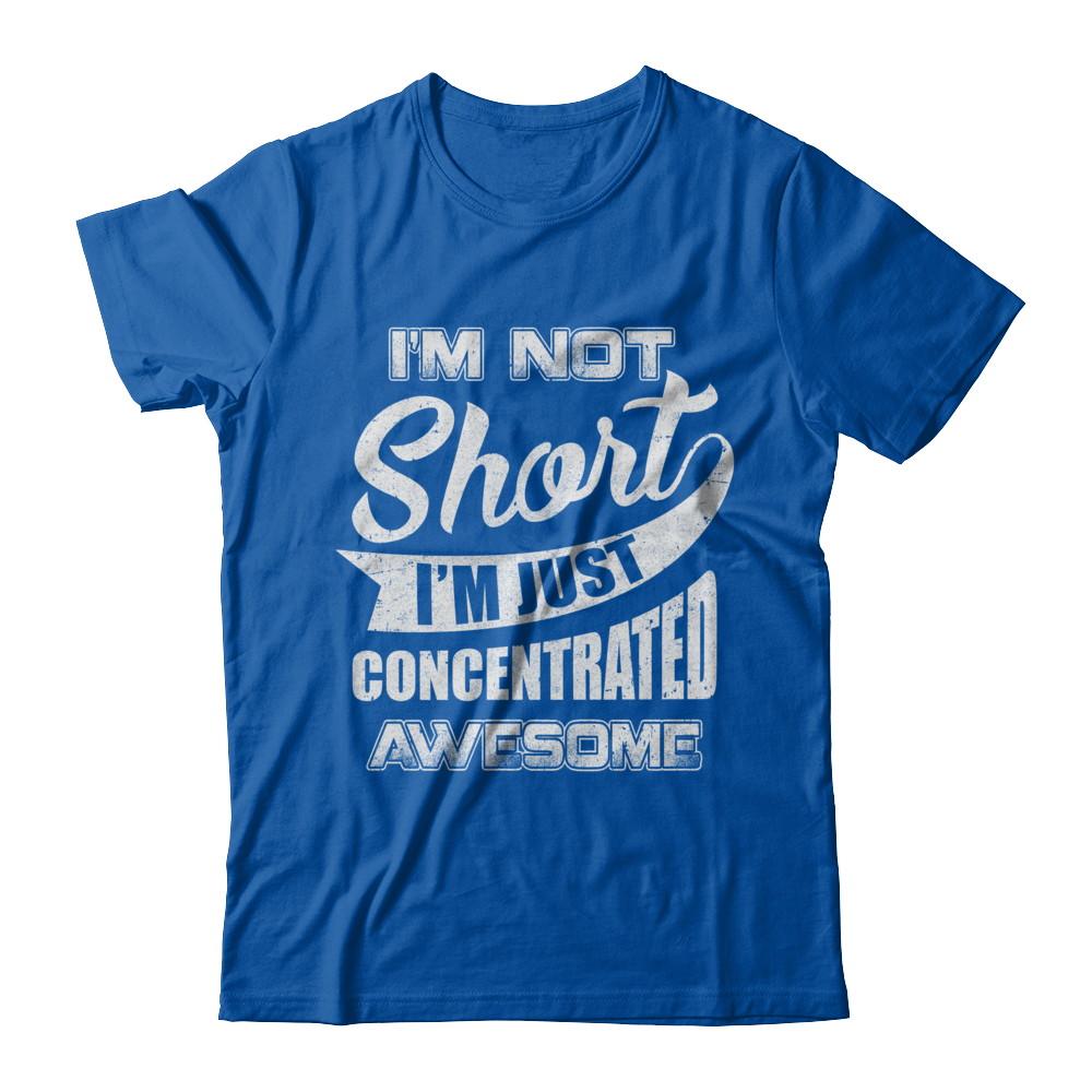 I'm Not Short I'm Just Concentrated Awesome-T-Shirt & Hoodie-Premium T-Shirt-Royal