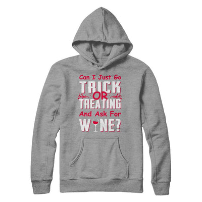 Can I Just Go Trick Or Treating And Ask For Wine-T-Shirt & Hoodie-Pullover Hoodie-Sport Grey