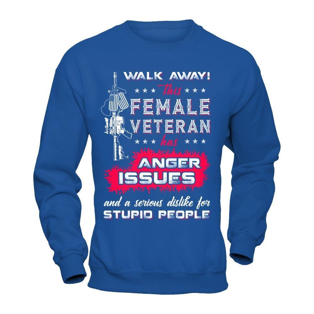 Walk Away This Female Veteran Has Anger Issues-T-Shirt & Hoodie-Crewneck Sweatshirt-Royal