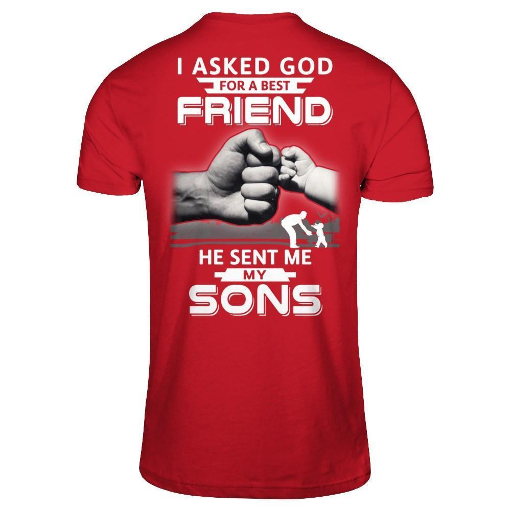 I Asked God For A Best Friend He Sent Me My Sons-T-Shirt & Hoodie-Classic T-Shirt-Red