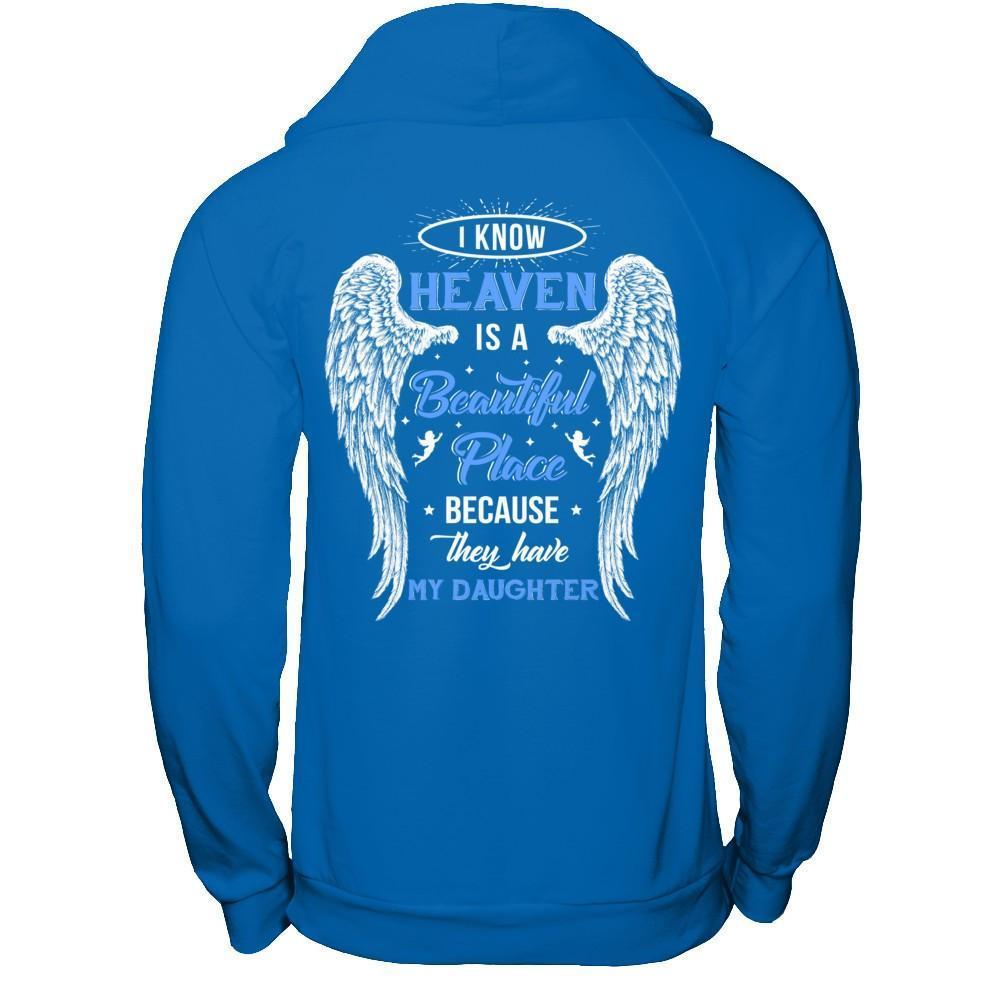 I Know Heaven Is A Beautiful Place Because They Have My Daughter-T-Shirt & Hoodie-Pullover Hoodie-Royal