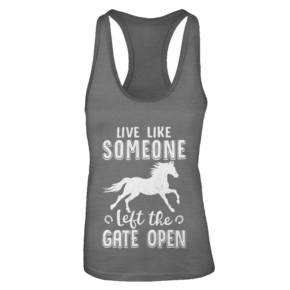 Live Like Someone Left The Gate Open Horse Gifts-T-Shirt & Tank Top-Women's Ideal Racerback Tank-Dark Grey