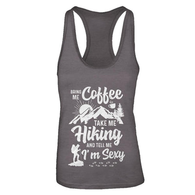 Bring Me Coffee Take Me Hiking And Tell Me Sexy-T-Shirt & Tank Top-Women's Ideal Racerback Tank-Dark Grey