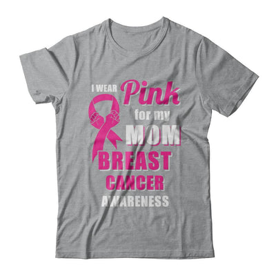 I Wear Pink For My Mom Breast Cancer Son Daughter-T-Shirt & Hoodie-Classic T-Shirt-Sport Grey