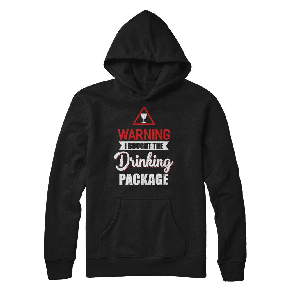 Cruise Ship Warning I Bought The Drink Package-T-Shirt & Hoodie-Pullover Hoodie-Black