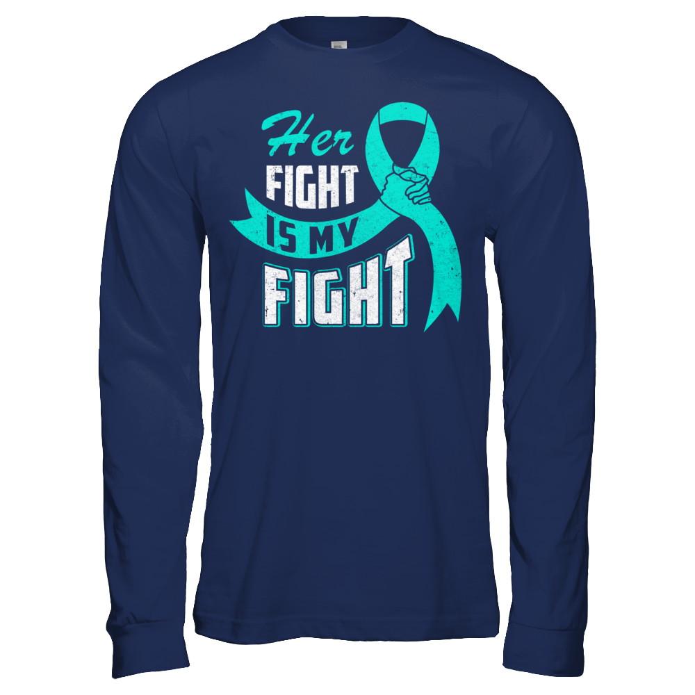 Her Fight is My Fight Ovarian Cancer Teal Awareness Ribbon-T-Shirt & Hoodie-Long Sleeve T-Shirt-Navy