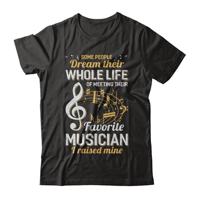 Some People Dream Meeting Their Favorite Musician-T-Shirt & Hoodie-Classic T-Shirt-Black