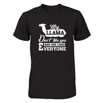My Llama Don't Like You And She Likes Everyone-T-Shirt & Tank Top-Premium T-Shirt-Black