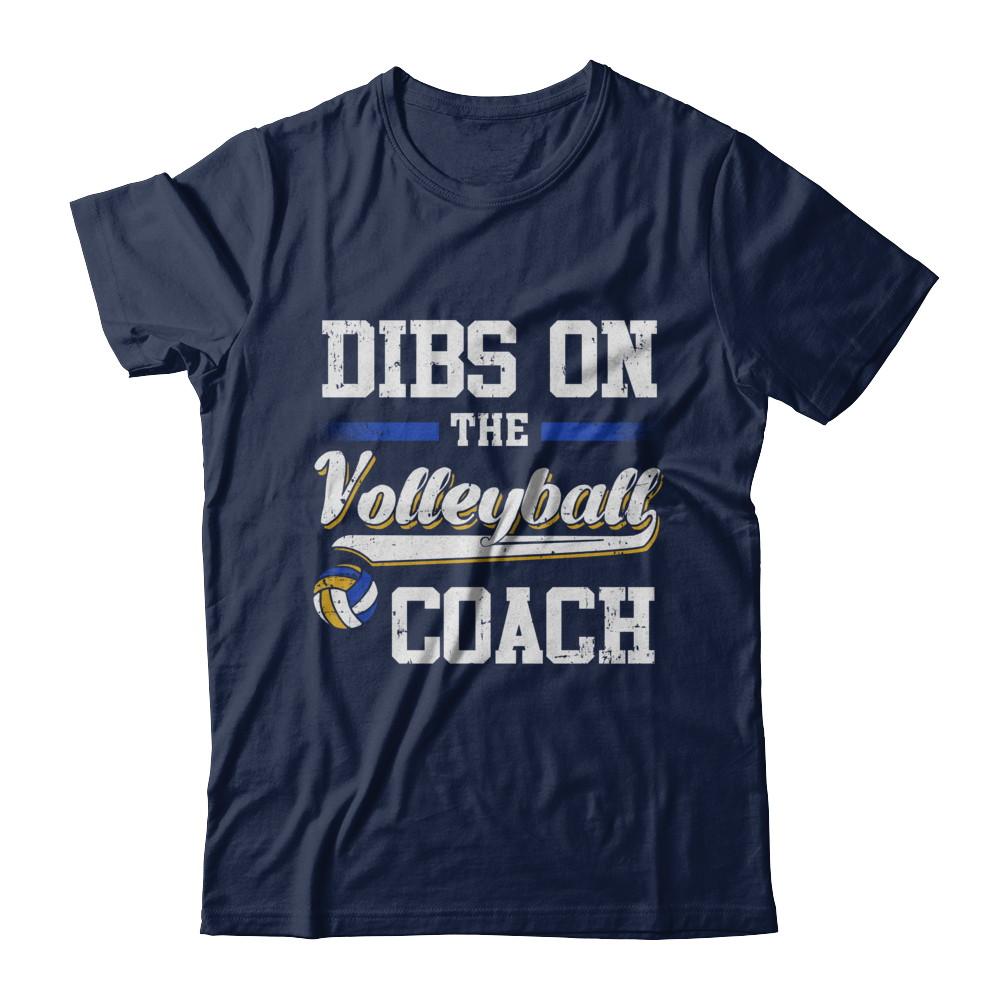 Dibs On The Coach Volleyball-T-Shirt & Hoodie-Classic T-Shirt-Navy