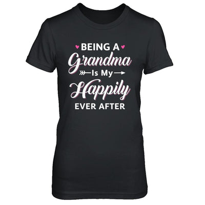 Being A Grandma Is My Happily Ever After Mothers Day-T-Shirt & Hoodie-Women's T-Shirt-Black