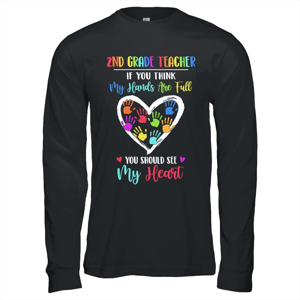 2nd Grade Teacher Women If You Think My Hands Are Full-T-Shirt & Hoodie-Long Sleeve T-Shirt-Black