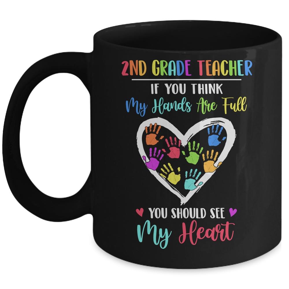 2nd Grade Teacher Women If You Think My Hands Are Full Mug-Coffee Mug-Mug-Black