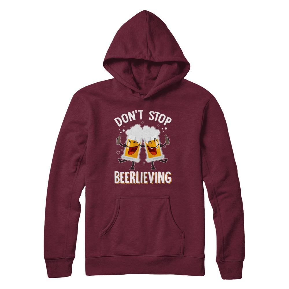 Don't Stop Beerlieving Drinking Beer-T-Shirt & Hoodie-Pullover Hoodie-Maroon