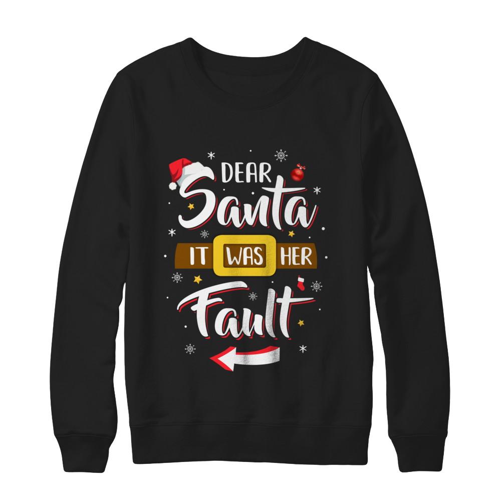 Funny Christmas Couples Dear Santa It Was Her Fault-T-Shirt & Sweatshirt-Crewneck Sweatshirt-Black