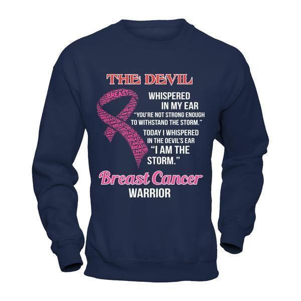 Breast Cancer Warrior I Whispered In The Devil's Ear I Am The Storm-T-Shirt & Hoodie-Crewneck Sweatshirt-Navy
