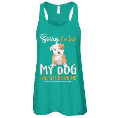 Sorry I'm Late My Pitbull Was Sitting On Me Funny Dog-T-Shirt & Tank Top-Women's Flowy Racerback Tank-Kelly