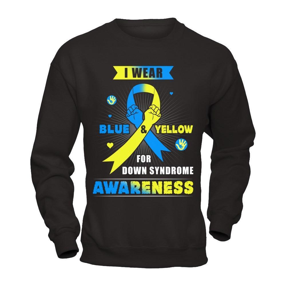 I Wear Blue And Yellow For Down Syndrome Awareness-T-Shirt & Hoodie-Crewneck Sweatshirt-Black