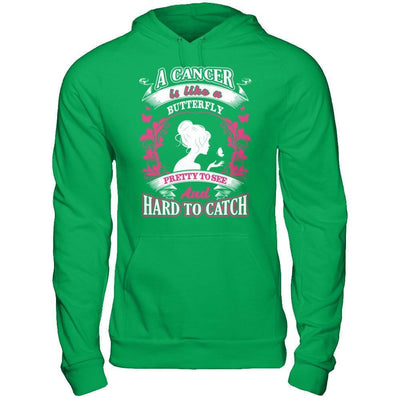 A Cancer Is Like A Butterfly Pretty To See And Hard To Catch-T-Shirt & Hoodie-Pullover Hoodie-Irish Green
