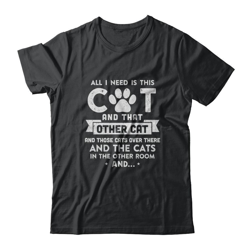 All I Need Is This Cat And That Other Cat