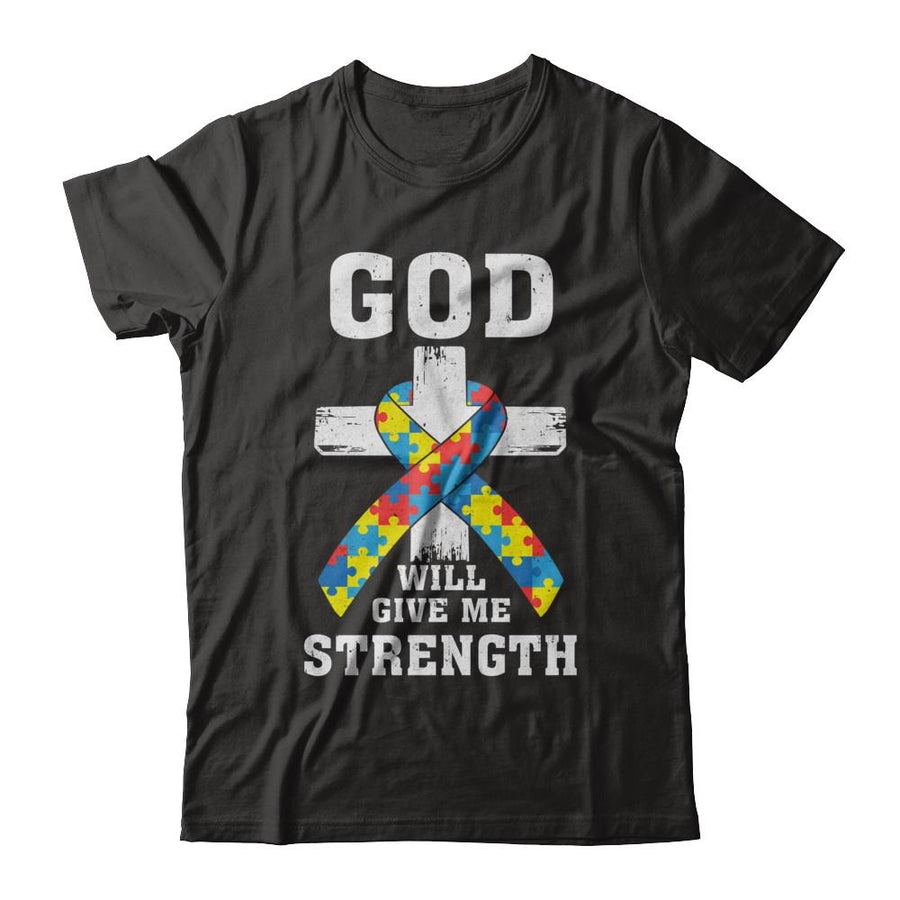 God Will Give Me Strength Autism Awareness Ribbon-T-Shirt & Hoodie-Classic T-Shirt-Black