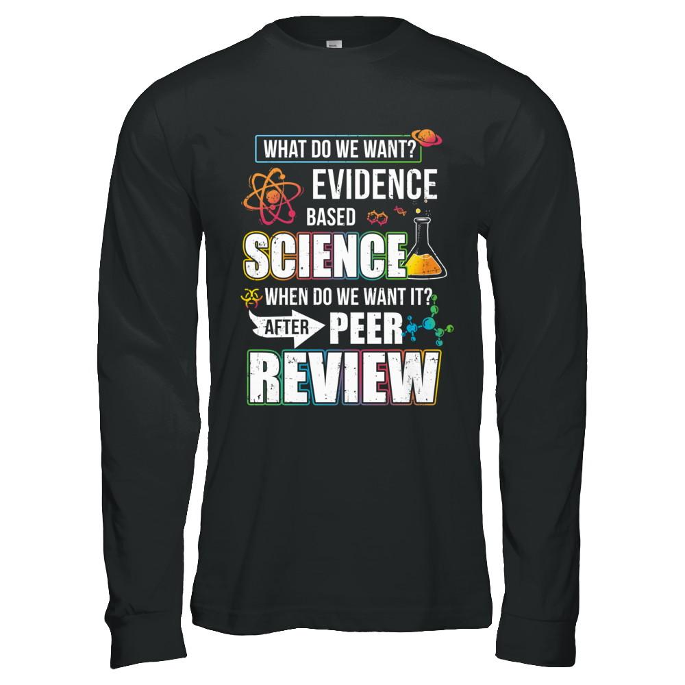 Funny Evidence Based Science After Peer Review-T-Shirt & Hoodie-Long Sleeve T-Shirt-Black