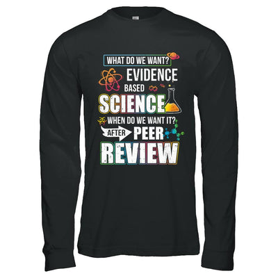 Funny Evidence Based Science After Peer Review-T-Shirt & Hoodie-Long Sleeve T-Shirt-Black