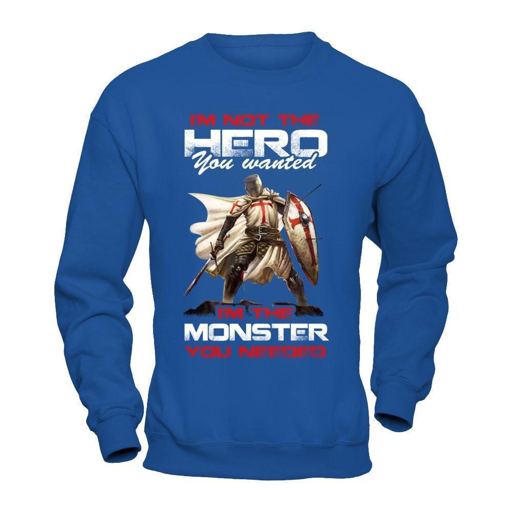 Knight Templar I'm Not The Hero You Wanted I'm The Monster You Needed-T-Shirt & Hoodie-Crewneck Sweatshirt-Royal