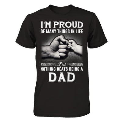 Proud Of Many Things In Life Nothing Beats Being A Dad-T-Shirt & Hoodie-Classic T-Shirt-Black