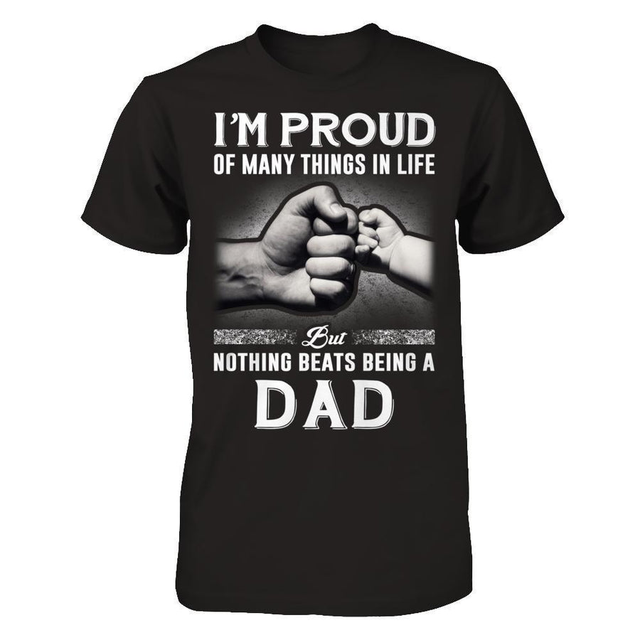 Proud Of Many Things In Life Nothing Beats Being A Dad-T-Shirt & Hoodie-Classic T-Shirt-Black