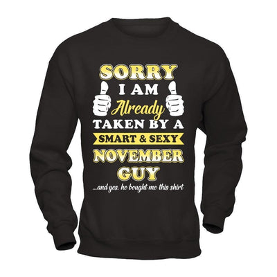 Sorry I Am Already Taken By Smart Sexy November Guy-T-Shirt & Hoodie-Crewneck Sweatshirt-Black