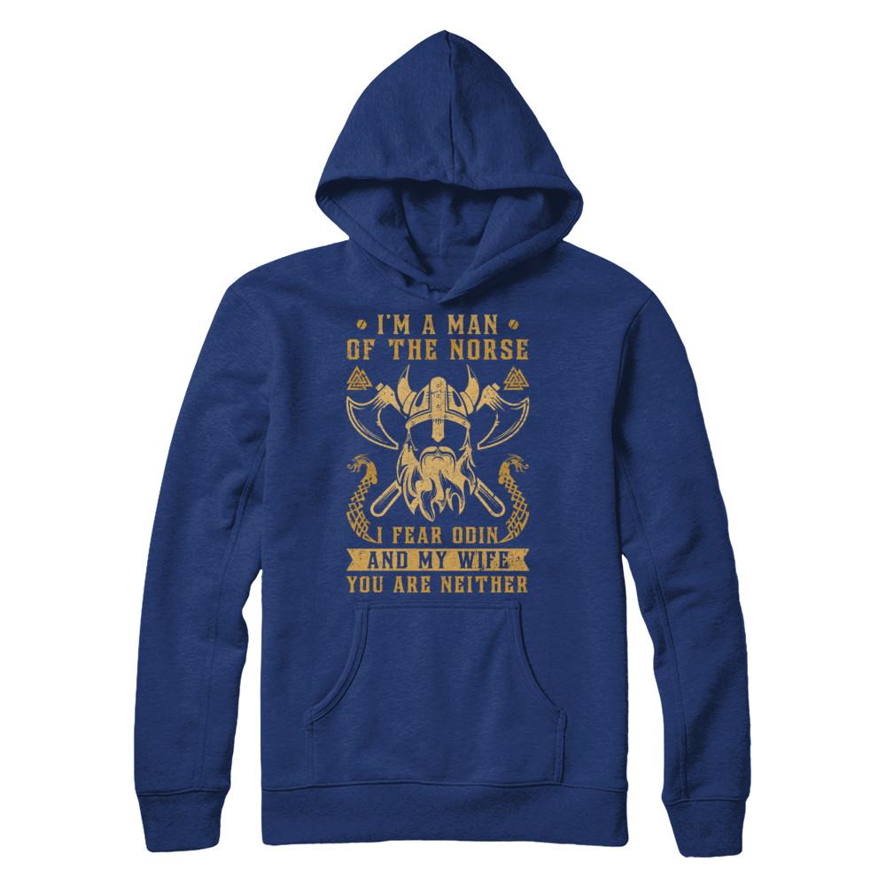 Viking I Am The Man Of The Norse I Fear Odin And My Wife-T-Shirt & Hoodie-Pullover Hoodie-Deep Royal
