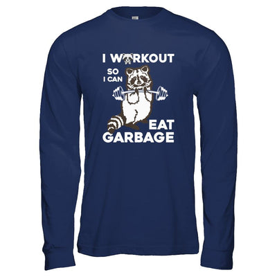 Raccoon I WORKOUT SO I CAN EAT GARBAGE-T-Shirt & Tank Top-Long Sleeve T-Shirt-Navy