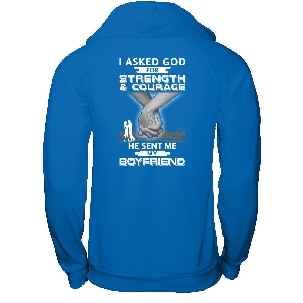 I Asked God For Strength And Courage He Sent Me My Boyfriend-T-Shirt & Hoodie-Pullover Hoodie-Royal