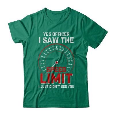 Yes Officer I Saw The Speed Limit Cars Racer Racing-T-Shirt & Hoodie-Classic T-Shirt-Kelly Green