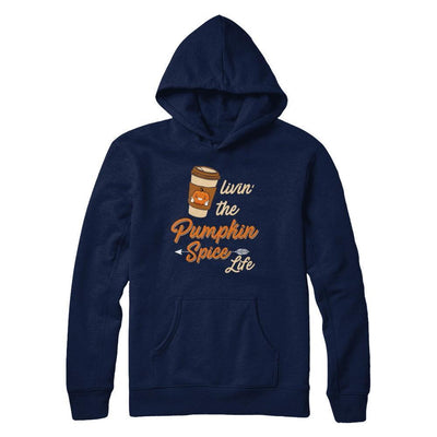 Livin' The Pumpkin Spice Life-T-Shirt & Sweatshirt-Pullover Hoodie-Navy