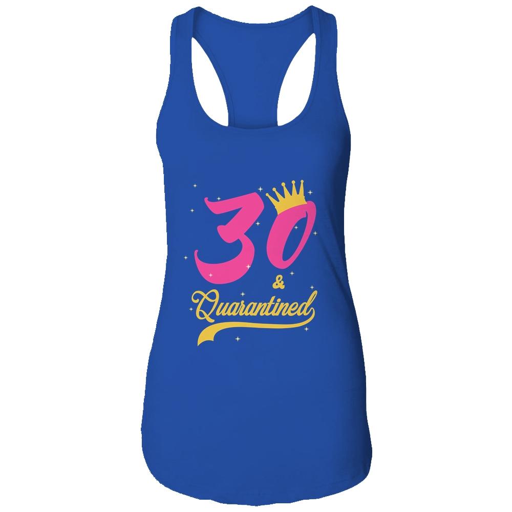30 And Quarantined 30th Birthday Queen Gift-T-Shirt & Tank Top-Women's Ideal Racerback Tank-Royal